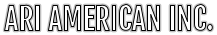 ARI AMERICAN INC.